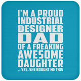 Proud Industrial Designer Dad Of Awesome Daughter - Drink Coaster