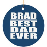 Brad Best Dad Ever - Circle Ornament