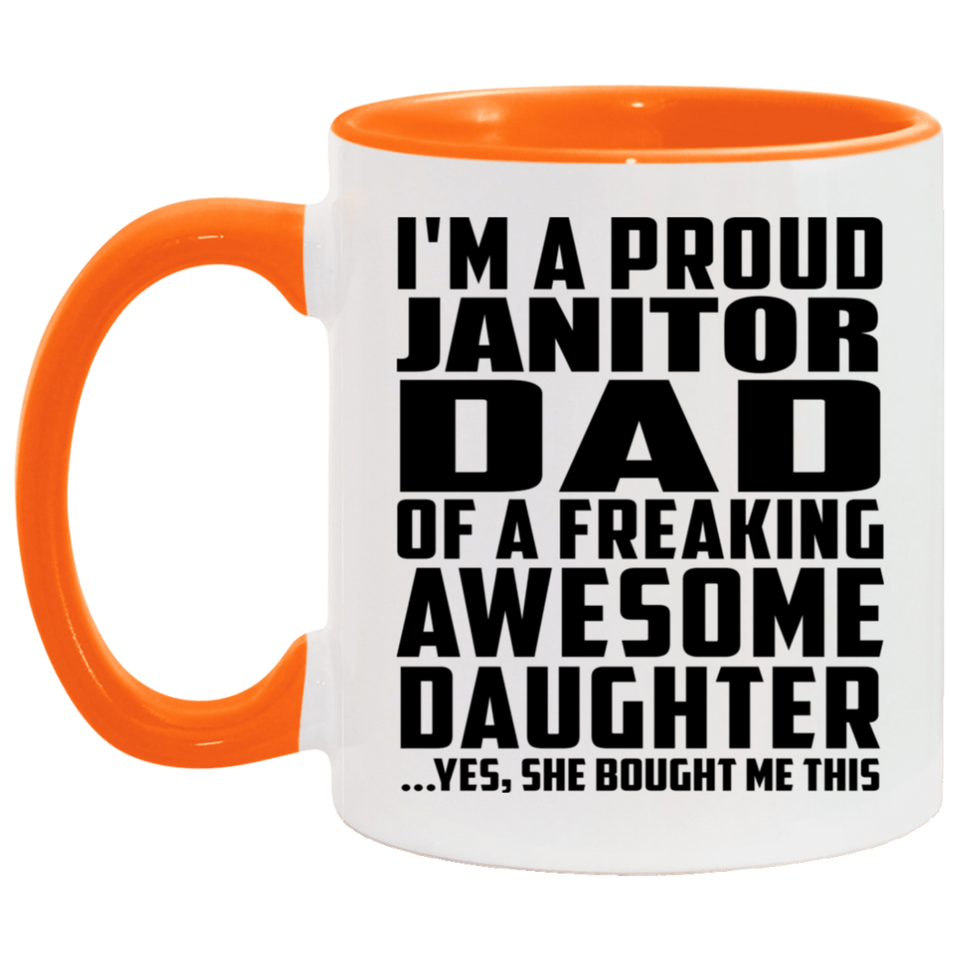 Proud Janitor Dad Of Awesome Daughter - 11oz Accent Mug Orange