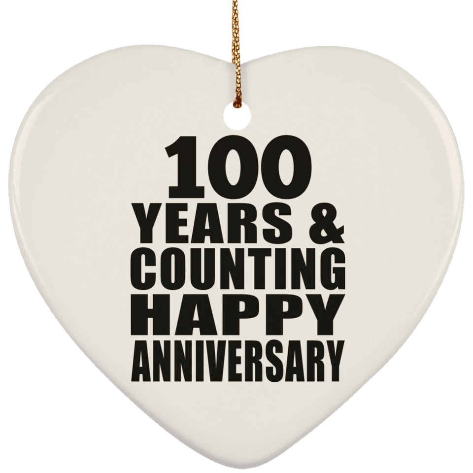 Happy 100th Anniversary 100 Years & Counting - Heart Ornament