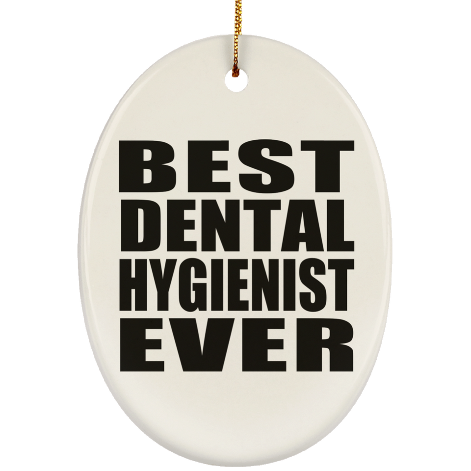 Best Dental Hygienist Ever - Oval Ornament