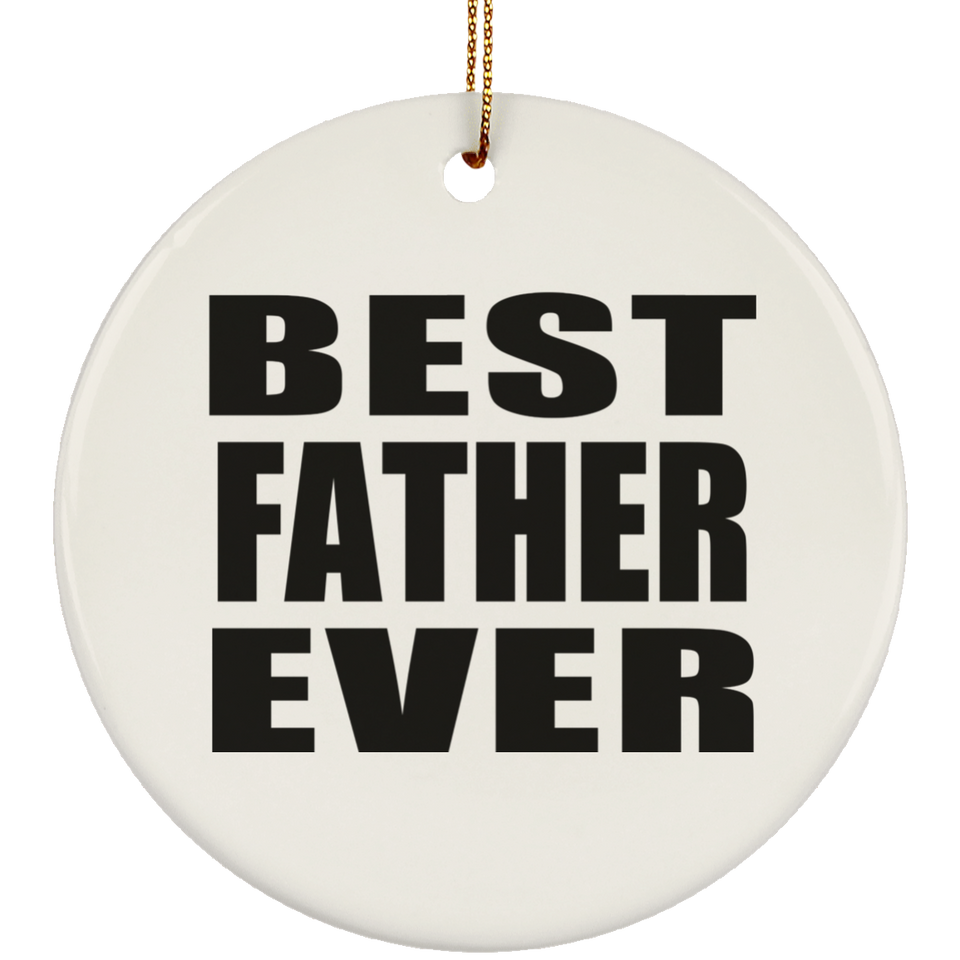 Best Father Ever - Circle Ornament