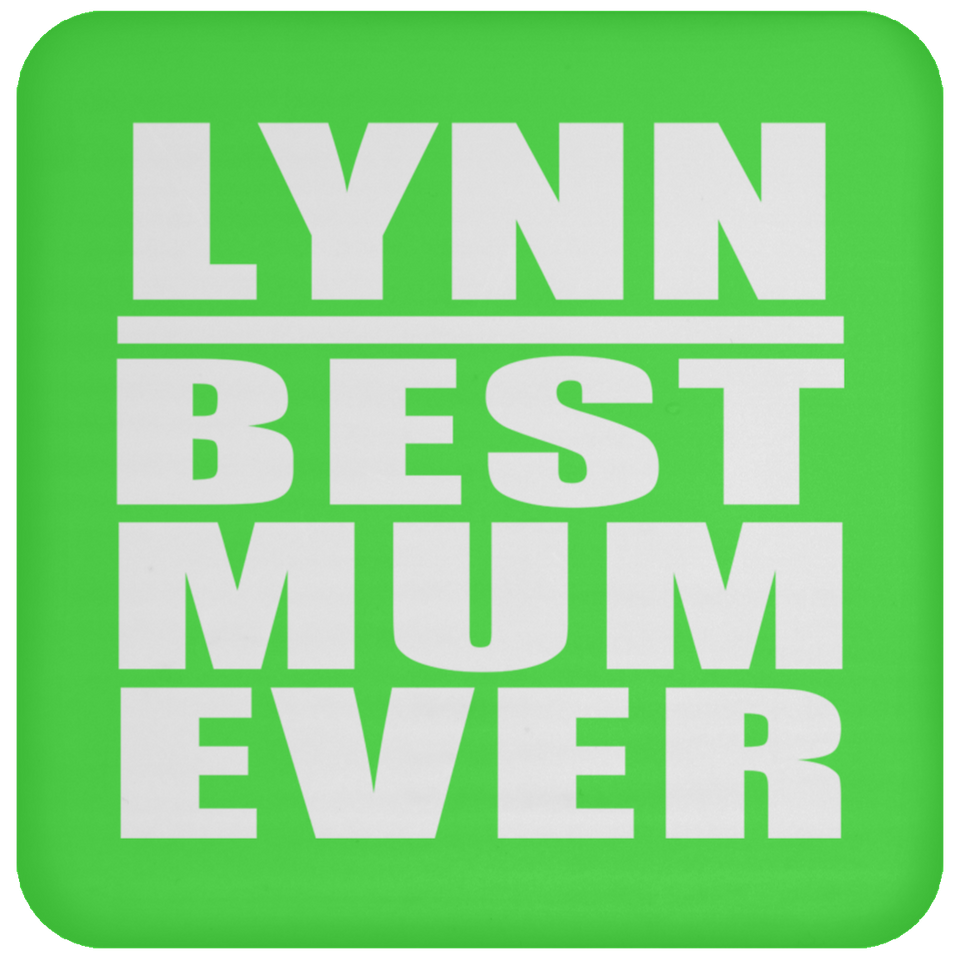 Lynn Best Mum Ever - Drink Coaster