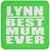 Lynn Best Mum Ever - Drink Coaster