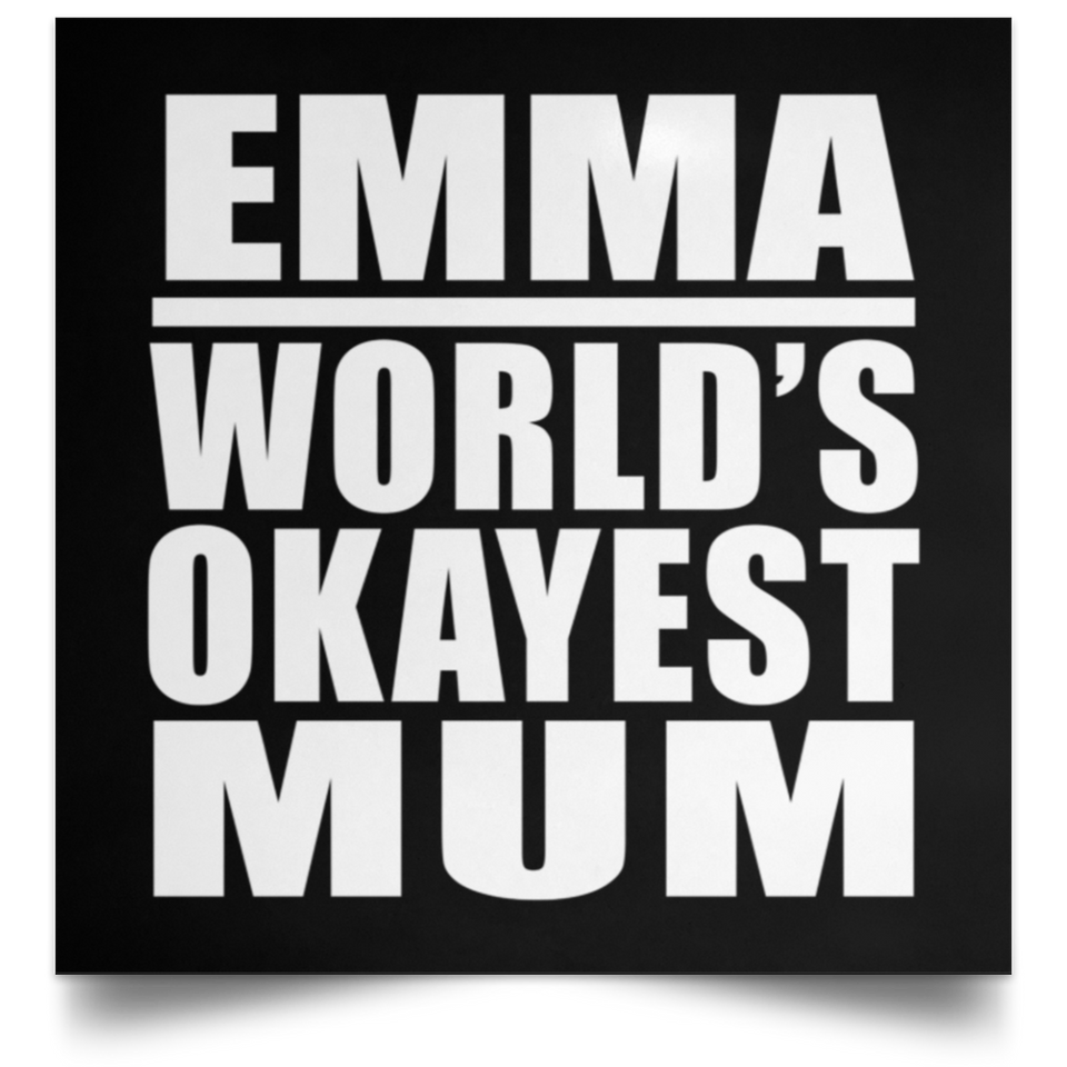 Emma World's Okayest Mum - Poster Square