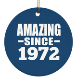 52nd Birthday Amazing Since 1972 - Circle Ornament