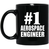 Number One #1 Aerospace Engineer - 11 Oz Coffee Mug Black