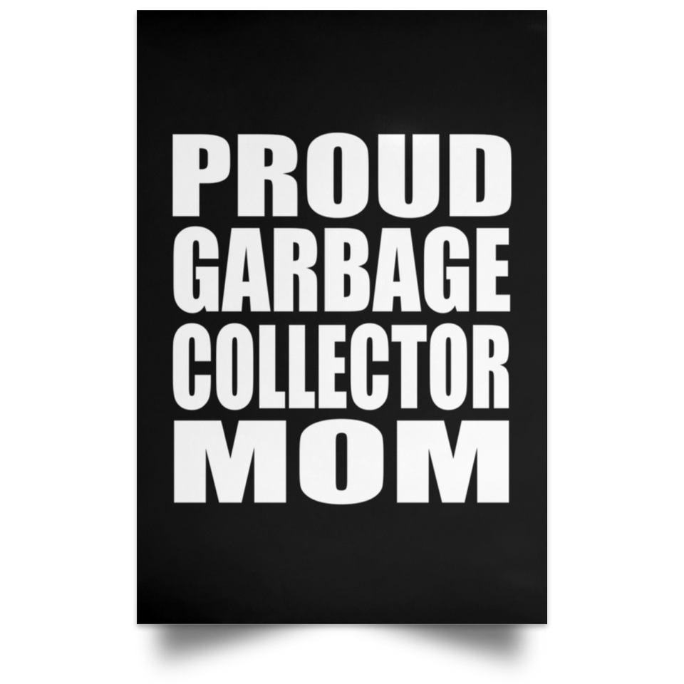 Proud Garbage Collector Mom - Poster Portrait