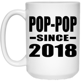 Pop-Pop Since 2018 - 15 Oz Coffee Mug