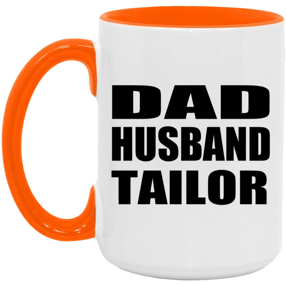 Dad Husband Tailor - 15oz Accent Mug Orange