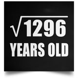 36th Birthday Square Root of 1296 Years Old - Poster Square