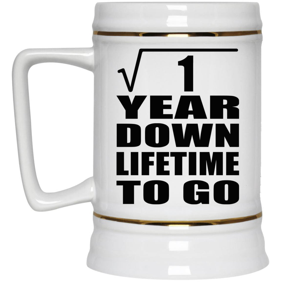 1st Anniversary Square Root of 1 Year Lifetime To Go - Beer Stein