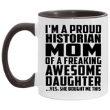 Proud Historian Mom Of Awesome Daughter - 11oz Accent Mug Black