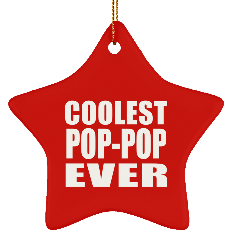 Coolest Pop-Pop Ever - Star Ornament