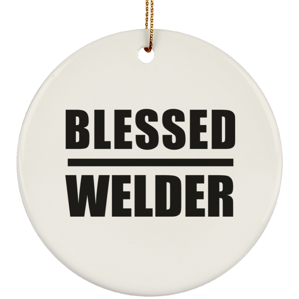 Blessed Welder - Circle Ornament