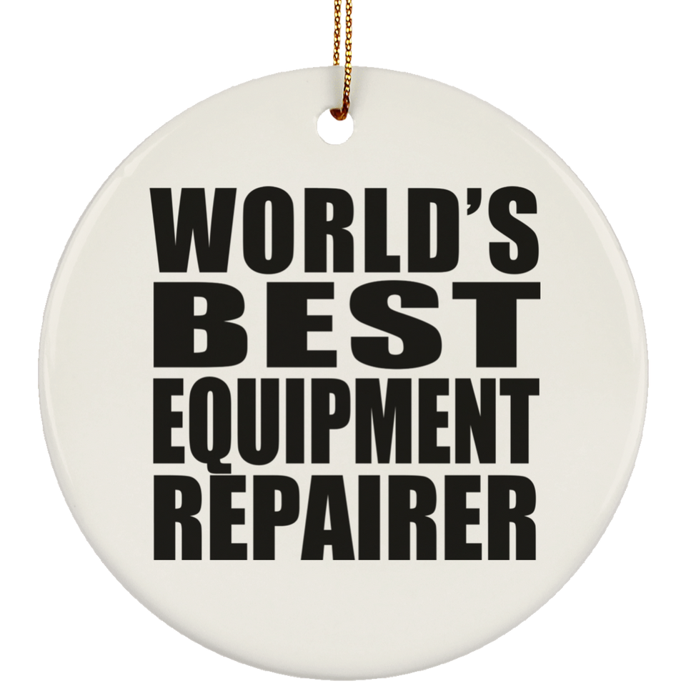 World's Best Equipment Repairer - Circle Ornament