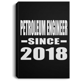 Petroleum Engineer Since 2018 - Canvas Portrait
