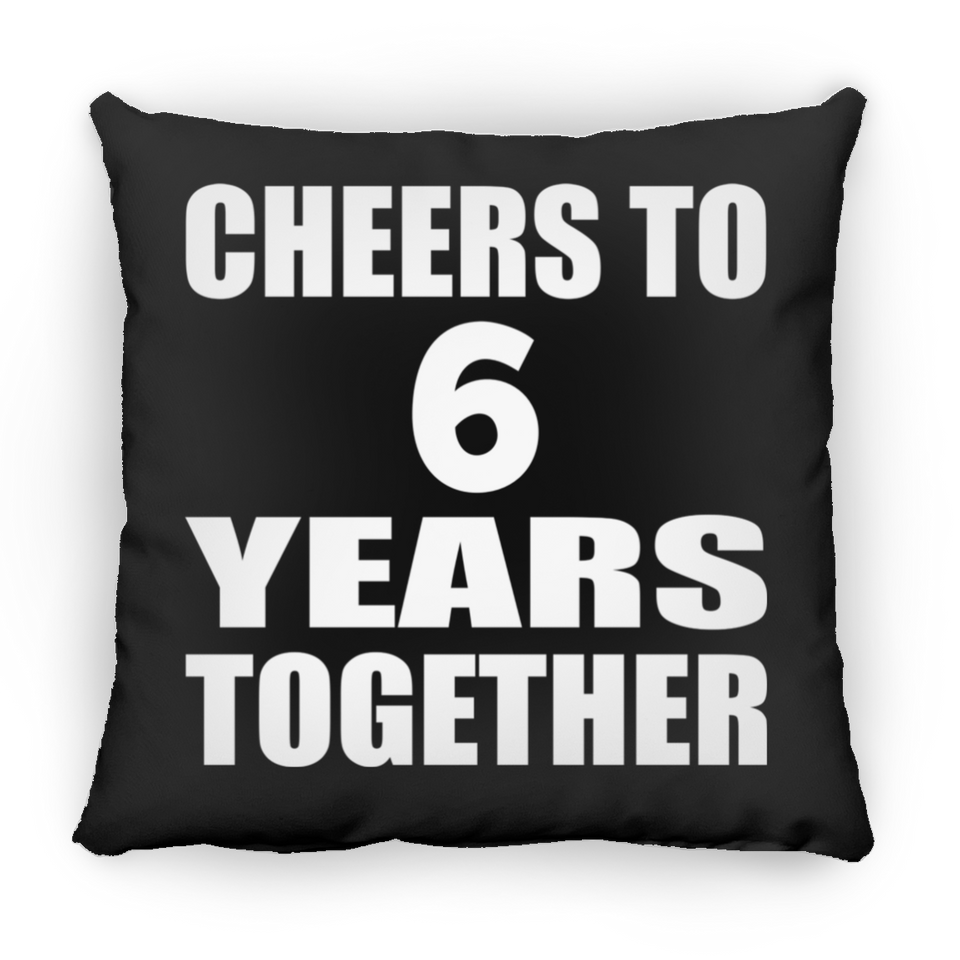 6th Anniversary Cheers To 6 Years Together - Throw Pillow Black