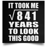 29th Birthday Took Square Root of 841 Years To Look Good - Poster Square