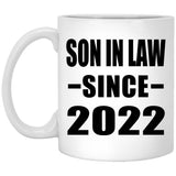 Son In Law Since 2022 - 11oz Coffee Mug