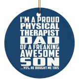 Proud Physical Therapist Dad Of Awesome Son - Circle Ornament