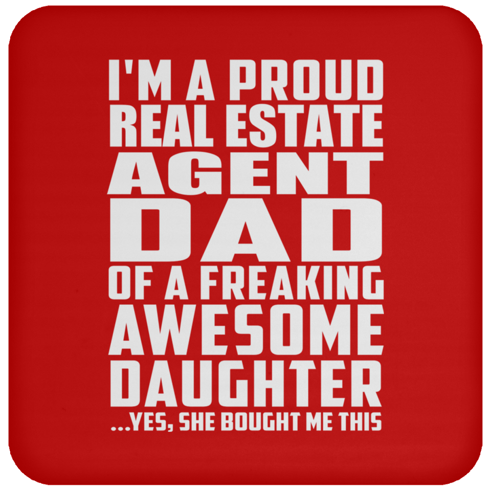 Proud Real Estate Agent Dad Of Awesome Daughter - Drink Coaster