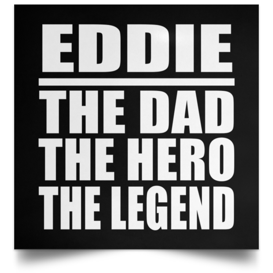 Eddie The Dad The Hero The Legend - Poster Square
