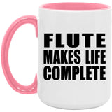 Flute Makes Life Complete - 15oz Accent Mug Pink