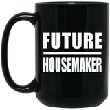 Future Housemaker - 15oz Coffee Mug Black