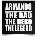 Armando The Dad The Hero The Legend - Poster Square