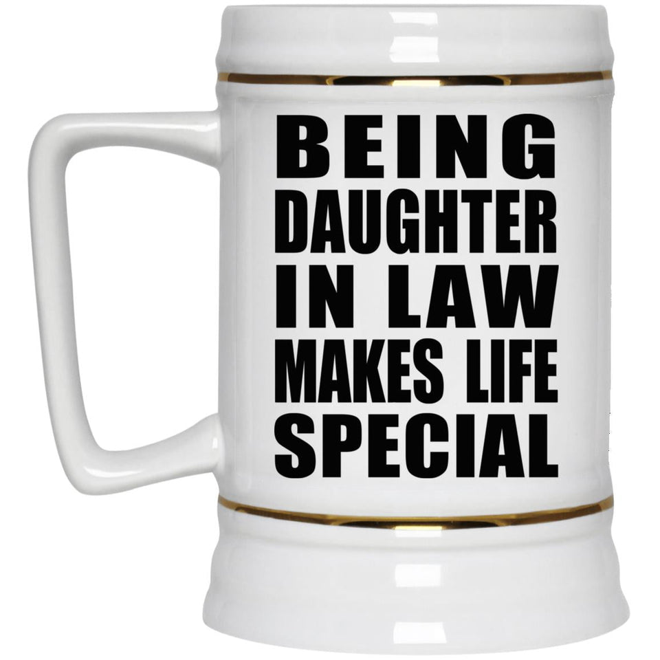 Being Daughter In Law Makes Life Special - Beer Stein