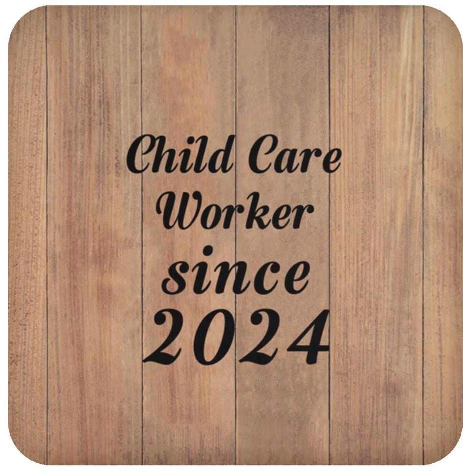 Child Care Worker Since 2024 - Drink Coaster C