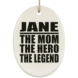 Jane The Mom The Hero The Legend - Oval Ornament