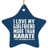 I Love My Girlfriend More Than Karate - Star Ornament