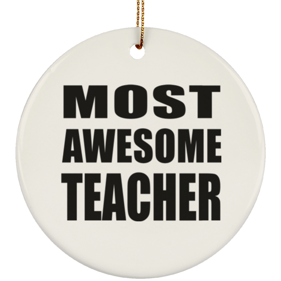 Most Awesome Teacher - Circle Ornament