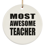 Most Awesome Teacher - Circle Ornament
