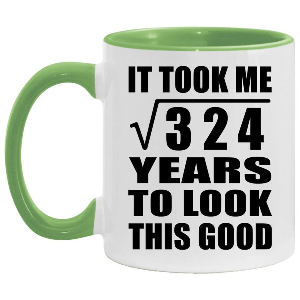 18th Birthday Took Square Root of 324 Years To Look Good - 11oz Accent Mug Green