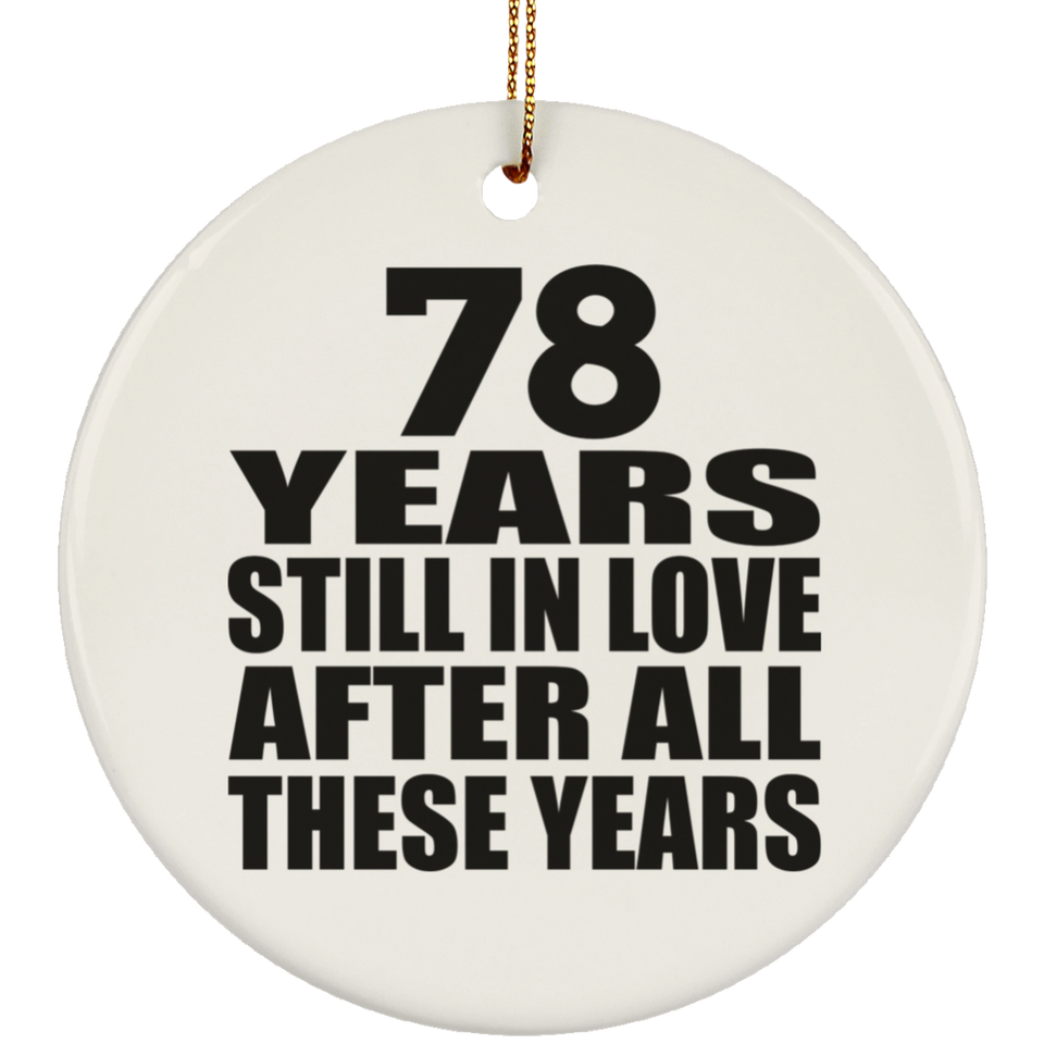 78th Anniversary 78 Years Still In Love After These Years - Circle Ornament