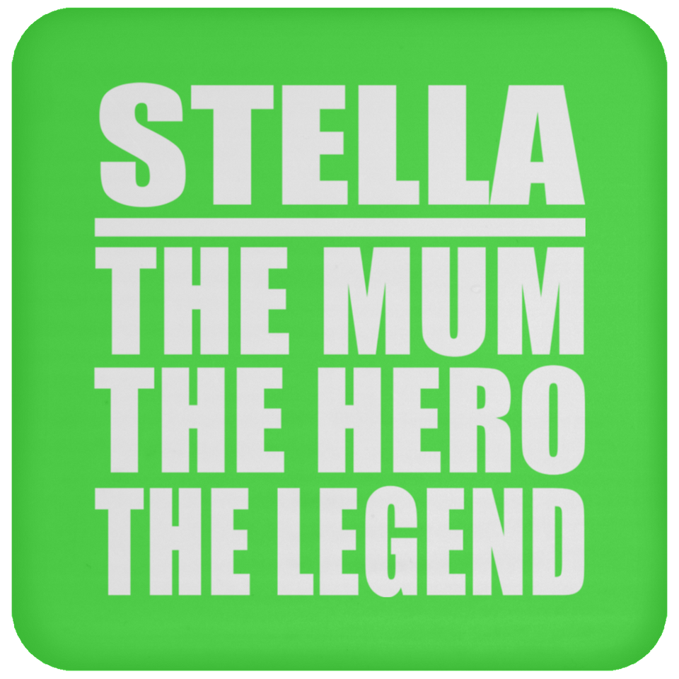 Stella The Mum The Hero The Legend - Drink Coaster