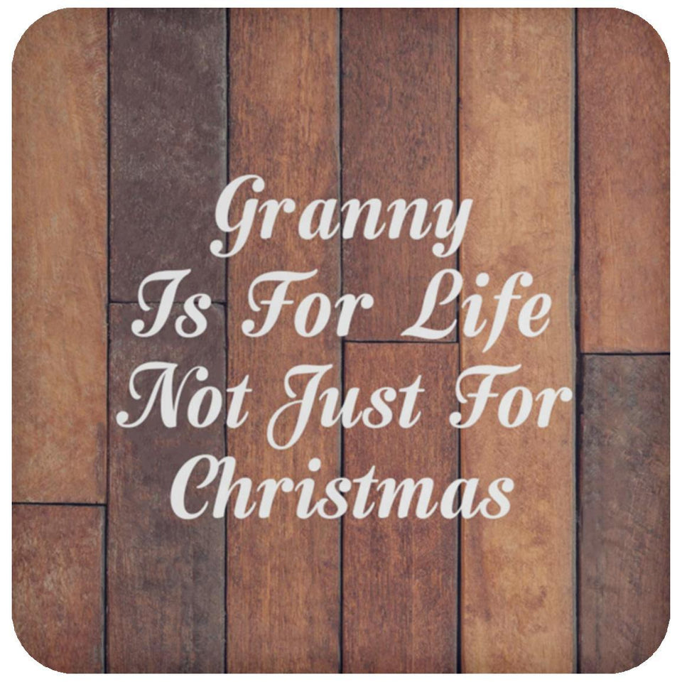Granny Is For Life Not Just For Christmas - Drink Coaster E