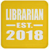 Librarian Established EST. 2018 - Drink Coaster