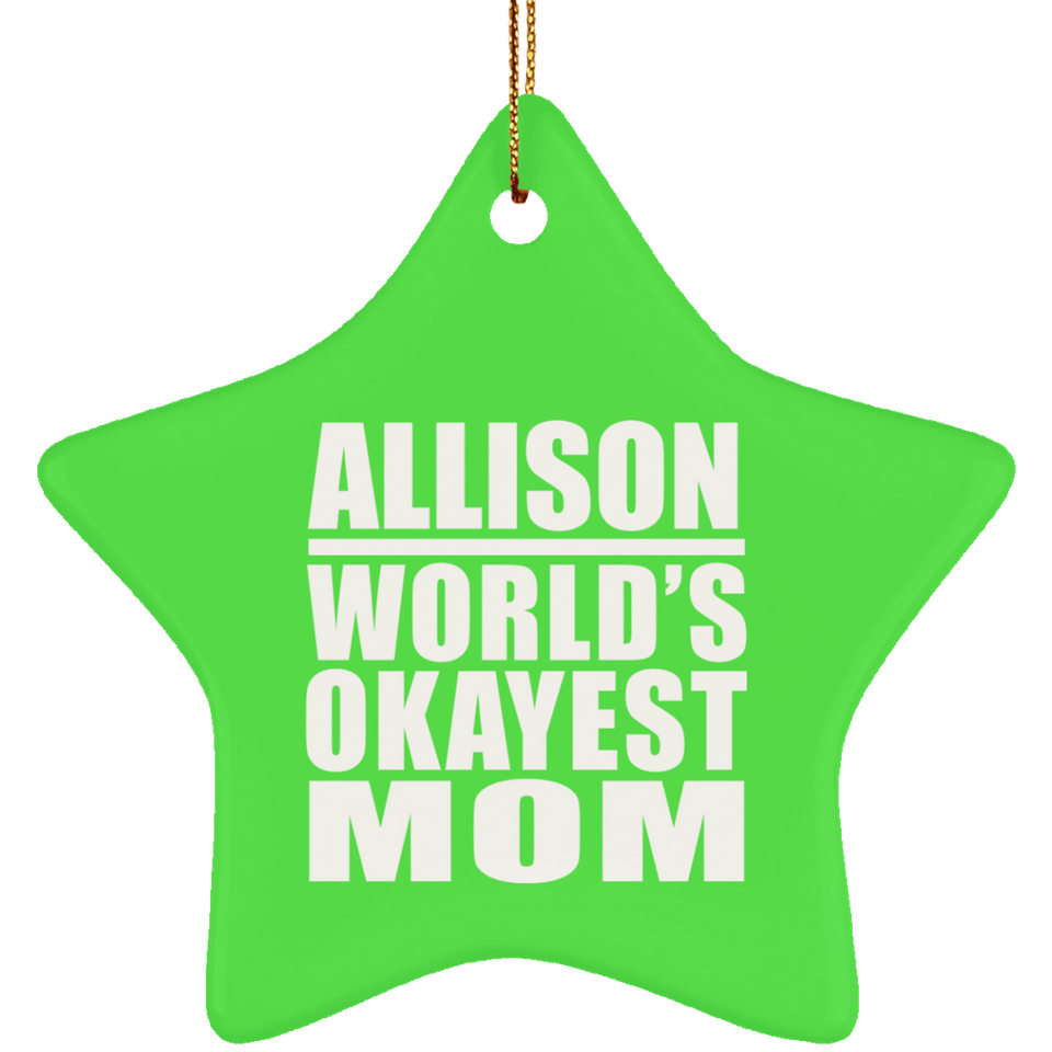 Allison World's Okayest Mom - Star Ornament