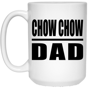 Chow Chow Dad - 15oz Coffee Mug