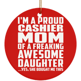 Proud Cashier Mom Of Awesome Daughter - Circle Ornament