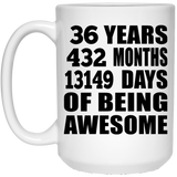 36th Birthday 36 Years 432 Months 13149 Days Of Awesome - 15oz Coffee Mug