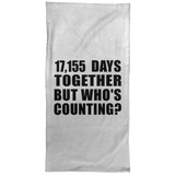 47th Anniversary 17,155 Days Together But Who's Counting - Hand Towel