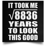 94th Birthday Took Square Root of 8836 Years To Look Good - Poster Square