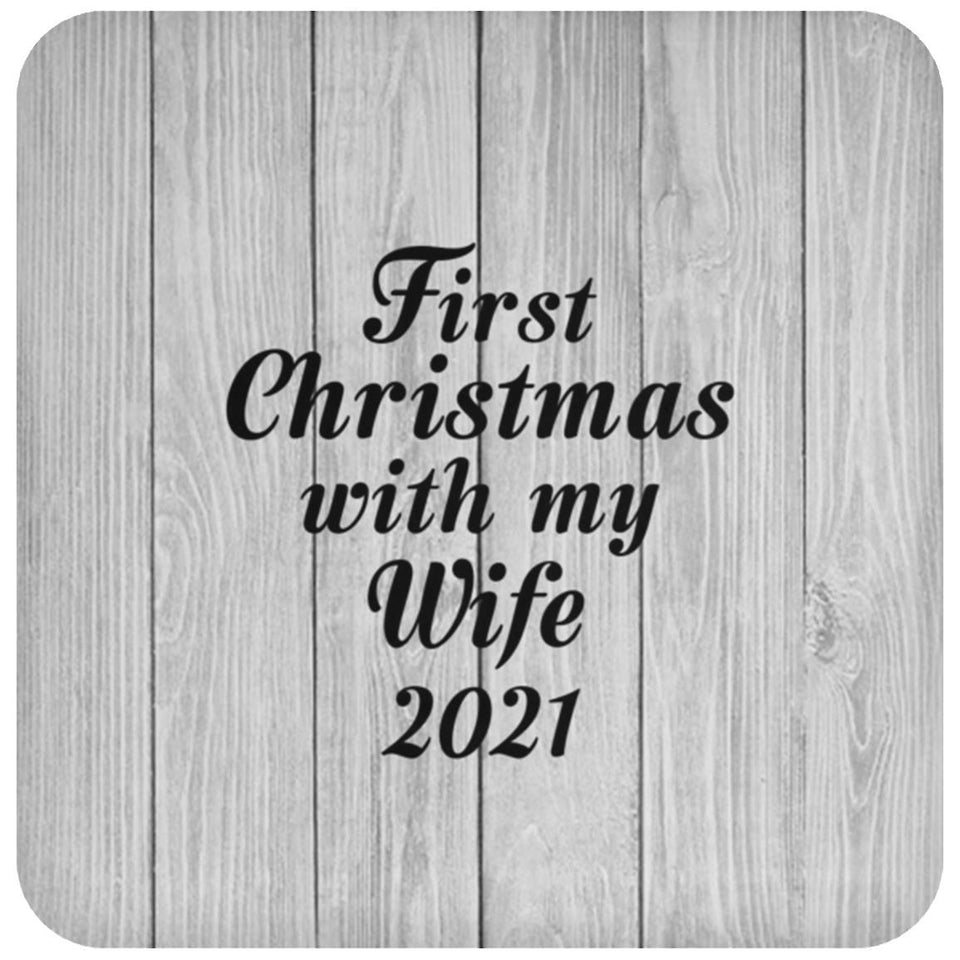 First Christmas With My Wife 2021 - Drink Coaster F