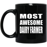 Most Awesome Dairy Farmer - 11 Oz Coffee Mug Black