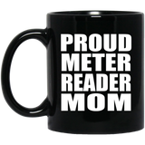 Proud Meter Reader Mom - 11oz Coffee Mug Black